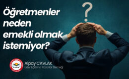 Öğretmenler Neden Emekli Olmak İstemiyor?