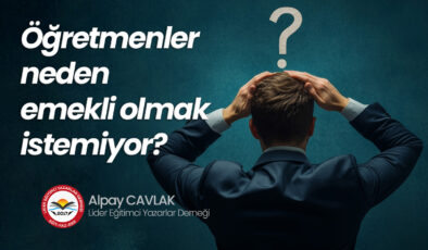 Öğretmenler Neden Emekli Olmak İstemiyor?